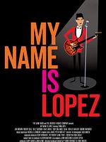 Poster der My Name Is Lopez