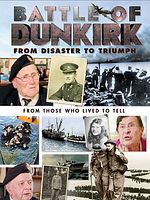 Poster der Battle of Dunkirk: From Disaster to Triumph