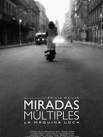 Poster der Miradas múltiples. La máquina loca