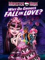 Poster der Monster High: Why Do Ghouls Fall in Love?