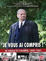Poster der Je vous ai compris: De Gaulle 1958-1962