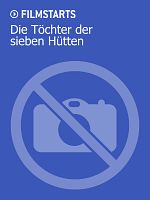 Poster der Die Töchter der sieben Hütten