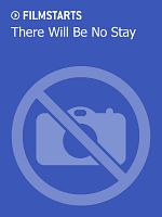 Poster der There Will Be No Stay