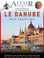 Poster der ALTAÏR conférences -  Le Danube, Voie impériale