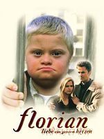 Poster der Florian - Liebe aus ganzem Herzen