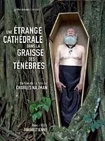 Poster der Une étrange cathédrale dans la graisse des ténèbres