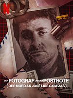 Poster der Der Fotograf und der Postbote: Der Mord an José Luis Cabezas