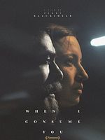 Poster der When I Consume You