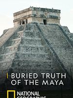 Poster der Buried Truth of the Maya
