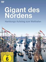 Poster der Gigant des Nordens - Hamburgs Aufstieg zum Welthafen