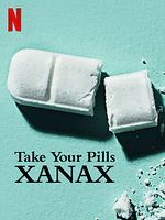 Poster der Take Your Pills: Xanax