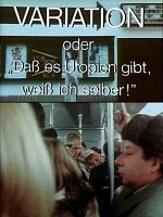Poster der Variation oder "Dass es Utopien gibt, weiß ich selber"