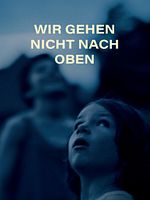 Poster der Wir gehen nicht nach oben