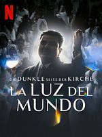 Poster der Die dunkle Seite der Kirche La Luz del Mundo