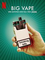 Poster der Big Vape: The Rise And Fall Of Juul