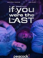 Poster der If You Were the Last