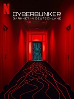 Poster der Cyberbunker: Darknet in Deutschland