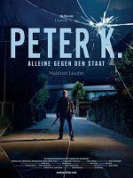 Poster der Peter K. - Alleine gegen den Staat
