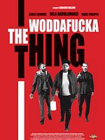 Poster der The Woddafucka Thing