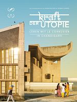Poster der Kraft der Utopie - Leben mit Le Corbusier in Chandigarh