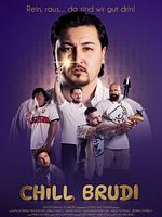 Poster der Chill, Brudi