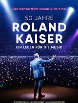Filmposter von 50 Jahre Roland Kaiser - Ein Leben für die Musik