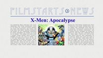 Was bisher geschah... alle wichtigen News zu "X-Men:Apocalypse" auf einen Blick