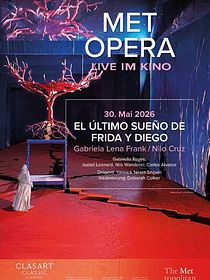 Met Opera Live im Kino: El Último Sueño De Frida Y Diego