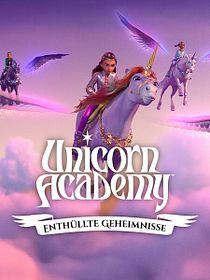Unicorn Academy: Enthüllte Geheimnisse
