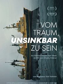 Vom Traum, unsinkbar zu sein - Ein Heimatfilm auf dem Meer