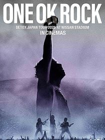 ONE OK ROCK Detox Japan Tour 2025 At Nissan Stadium In Cinemas