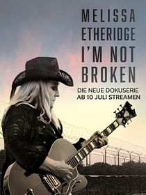 Melissa Etheridge: I'm Not Broken