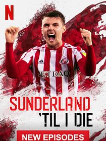 Sunderland 'Til I Die