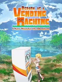 Reborn As A Vending Machine, I Now Wander The Dungeon