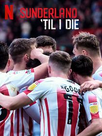Sunderland 'Til I Die