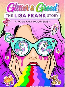 Poster der Serie Glitter and Greed: The Lisa Frank Story Staffel 1