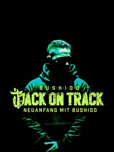 Poster der Serie Back on Track – Neuanfang mit Bushido Staffel 1