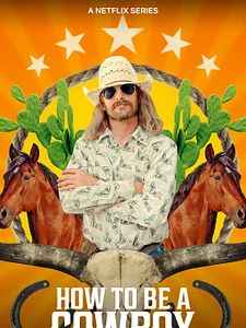Poster der Serie How To Be A Cowboy Staffel 1