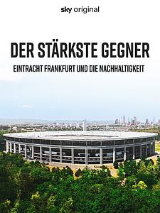 Poster der Serie Der stärkste Gegner: Eintracht Frankfurt und die Nachhaltigkeit Staffel 1
