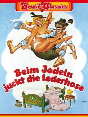 Poster der Beim Jodeln juckt die Lederhose