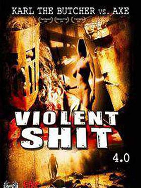 Poster der Violent Shit 4 – Karl the Butcher vs Axe