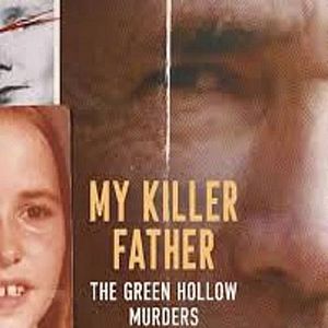 Bilder My Killer Father: The Green Hollow Murders