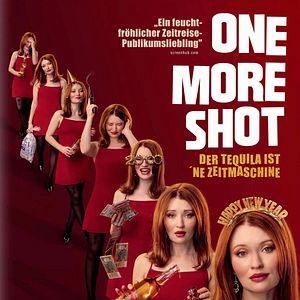 Bilder One More Shot - Der Tequila ist ‘ne Zeitmaschine