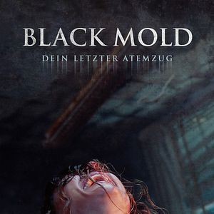Bilder Black Mold – Dein letzter Atemzug
