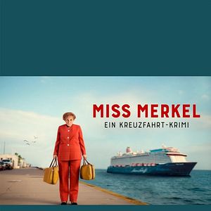 Bilder Miss Merkel – Ein Kreuzfahrt-Krimi: Mord auf hoher See
