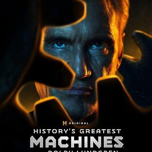 Bilder History's Greatest Machines mit Dolph Lundgren