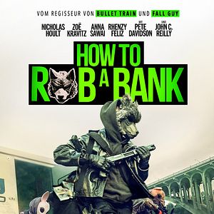 Bilder How To Rob A Bank
