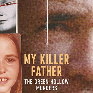 Bilder My Killer Father: The Green Hollow Murders