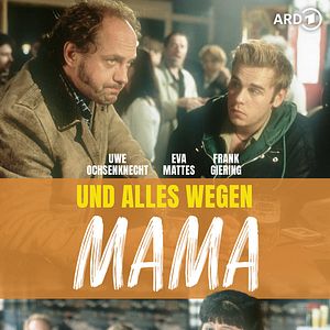 Bilder Und alles wegen Mama