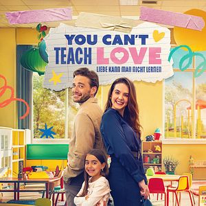 Bilder You Can't Teach Love - Liebe kann man nicht lernen